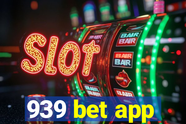 939 bet app